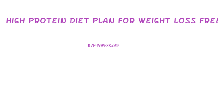 High Protein Diet Plan For Weight Loss Free Pdf