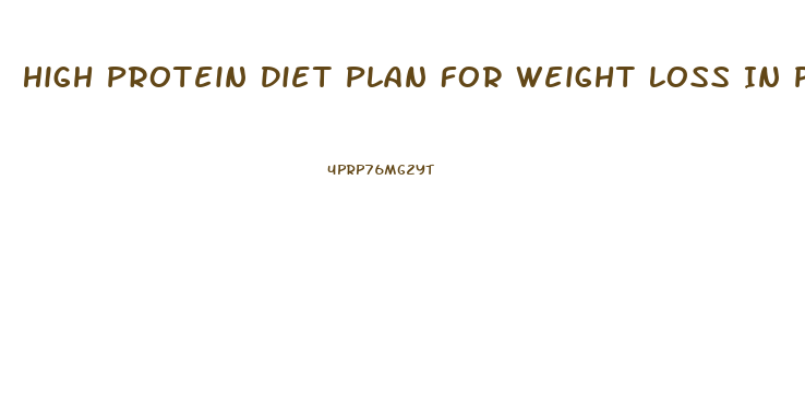 High Protein Diet Plan For Weight Loss In Pakistan