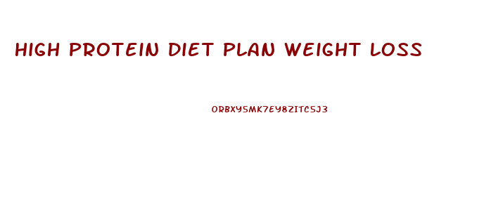 High Protein Diet Plan Weight Loss