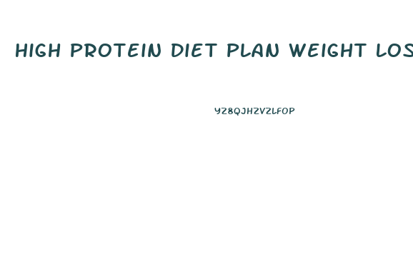 High Protein Diet Plan Weight Loss Women