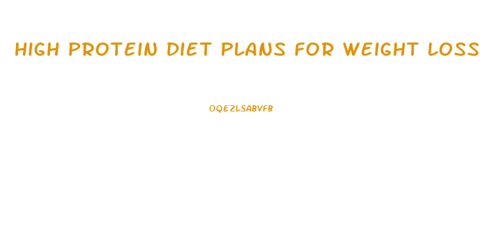 High Protein Diet Plans For Weight Loss