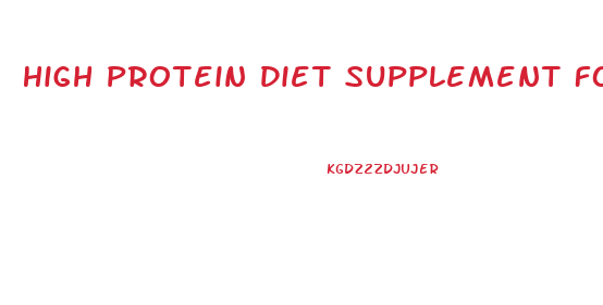 High Protein Diet Supplement For Weight Loss
