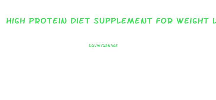 High Protein Diet Supplement For Weight Loss