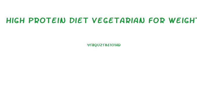 High Protein Diet Vegetarian For Weight Loss