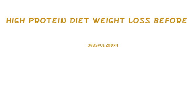 High Protein Diet Weight Loss Before And After