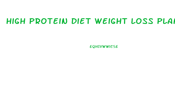 High Protein Diet Weight Loss Plan