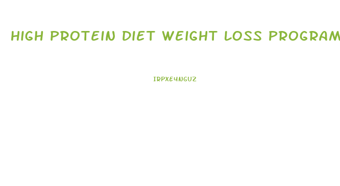 High Protein Diet Weight Loss Program