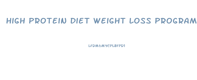 High Protein Diet Weight Loss Program