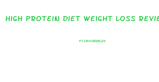 High Protein Diet Weight Loss Review