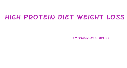 High Protein Diet Weight Loss Reviews