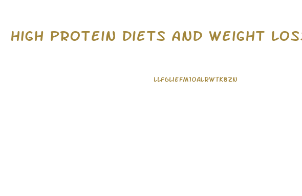 High Protein Diets And Weight Loss