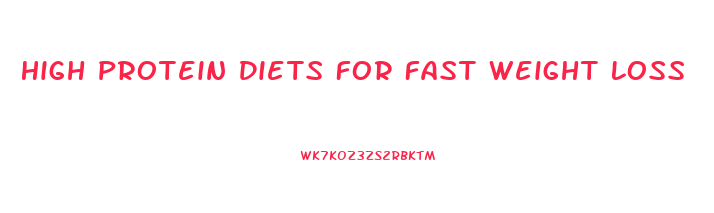 High Protein Diets For Fast Weight Loss