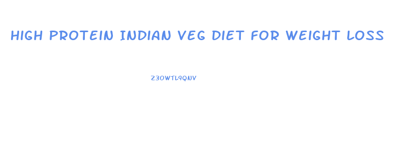 High Protein Indian Veg Diet For Weight Loss