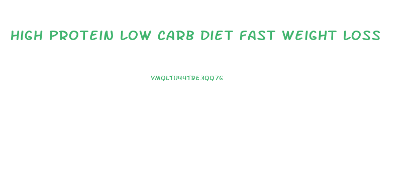 High Protein Low Carb Diet Fast Weight Loss