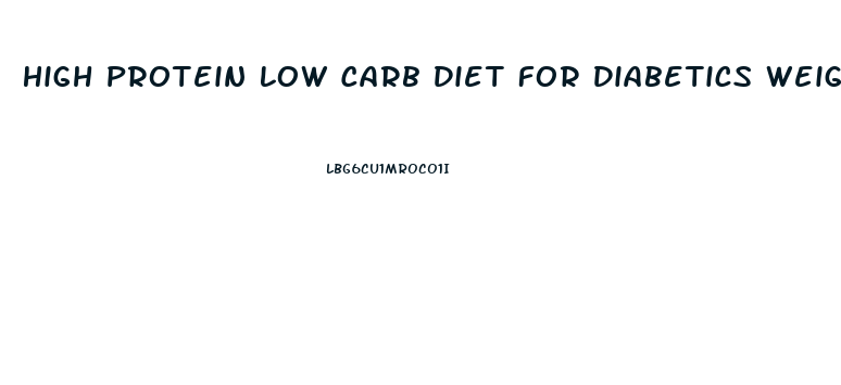 High Protein Low Carb Diet For Diabetics Weight Loss
