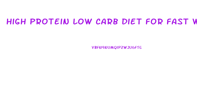 High Protein Low Carb Diet For Fast Weight Loss