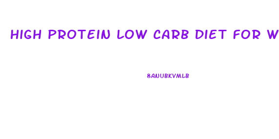 High Protein Low Carb Diet For Weight Loss