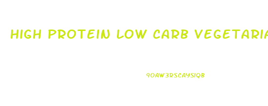 High Protein Low Carb Vegetarian Diet For Weight Loss