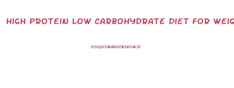 High Protein Low Carbohydrate Diet For Weight Loss