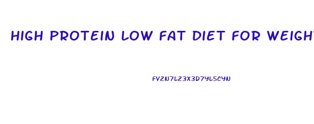 High Protein Low Fat Diet For Weight Loss