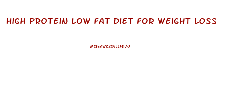 High Protein Low Fat Diet For Weight Loss