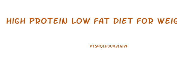 High Protein Low Fat Diet For Weight Loss