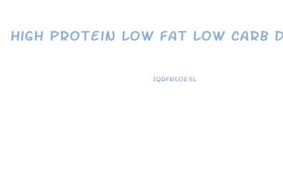 High Protein Low Fat Low Carb Diet For Weight Loss