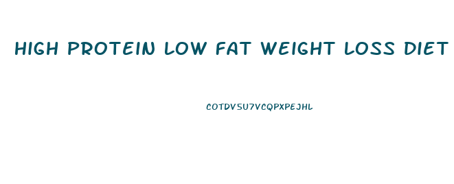 High Protein Low Fat Weight Loss Diet