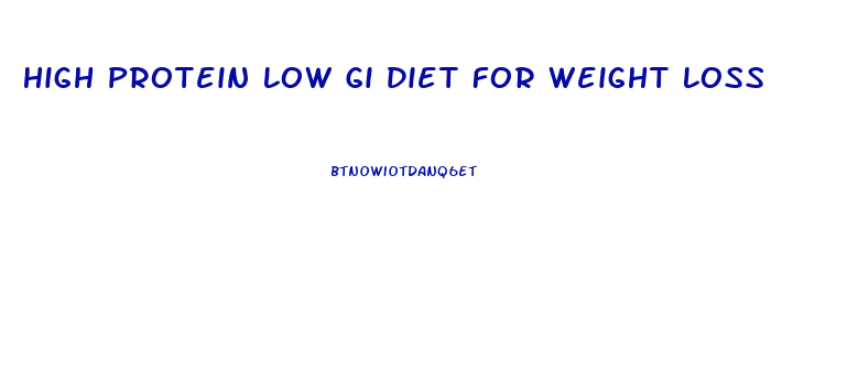 High Protein Low Gi Diet For Weight Loss
