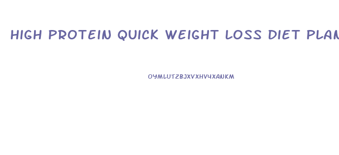 High Protein Quick Weight Loss Diet Plan