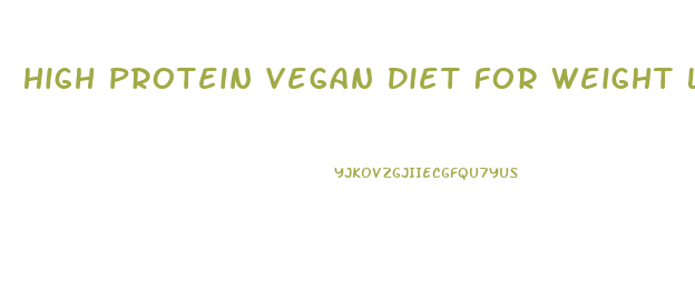 High Protein Vegan Diet For Weight Loss
