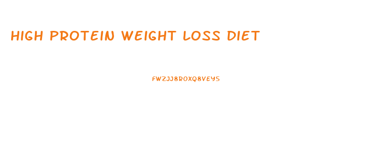 High Protein Weight Loss Diet