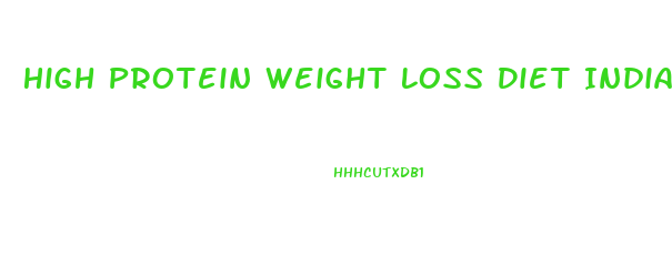 High Protein Weight Loss Diet Indian