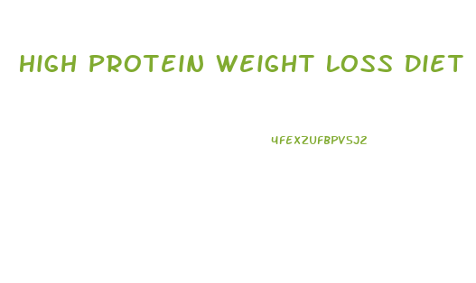 High Protein Weight Loss Diet Plan Free