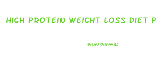 High Protein Weight Loss Diet Plan