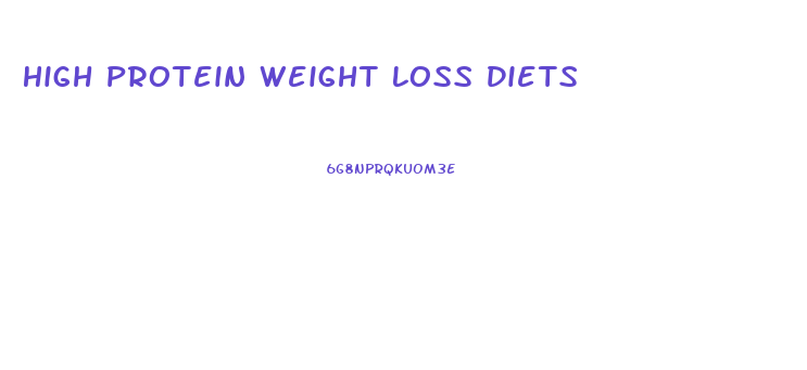 High Protein Weight Loss Diets