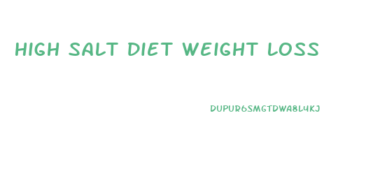 High Salt Diet Weight Loss