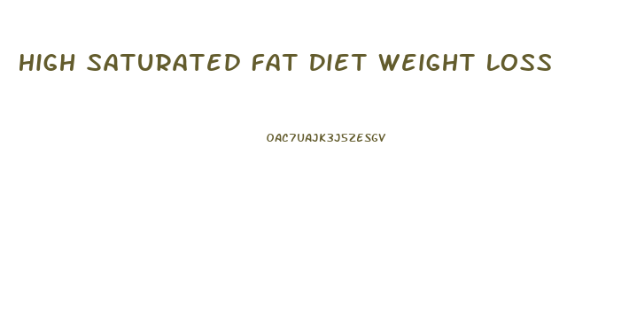 High Saturated Fat Diet Weight Loss