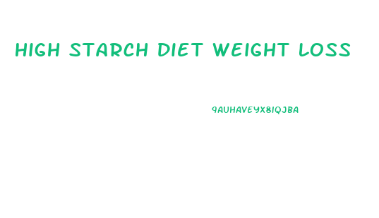 High Starch Diet Weight Loss