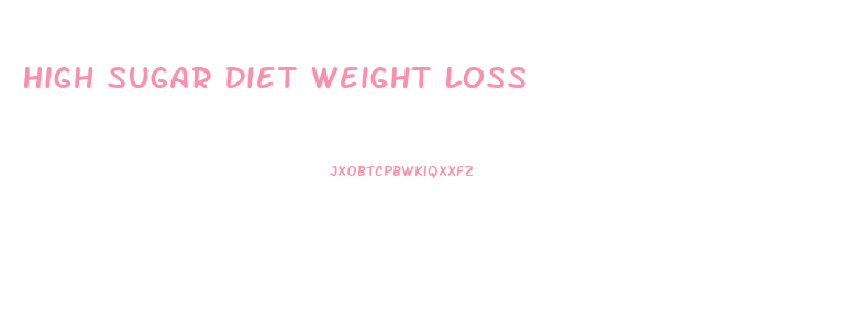 High Sugar Diet Weight Loss