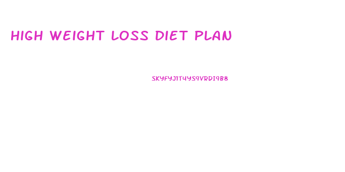 High Weight Loss Diet Plan