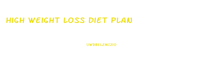 High Weight Loss Diet Plan