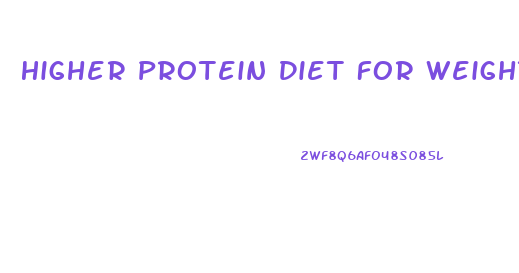 Higher Protein Diet For Weight Loss