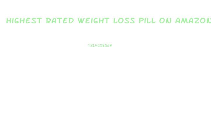 Highest Rated Weight Loss Pill On Amazon