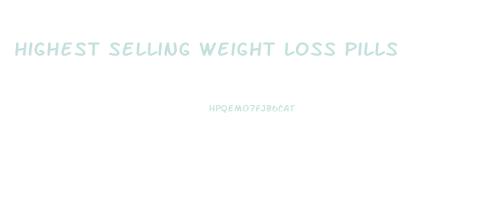 Highest Selling Weight Loss Pills