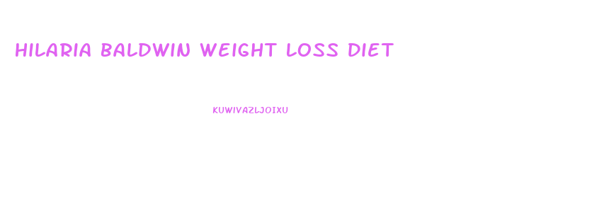 Hilaria Baldwin Weight Loss Diet
