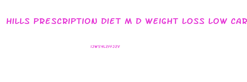 Hills Prescription Diet M D Weight Loss Low Carbohydrate Diabetes