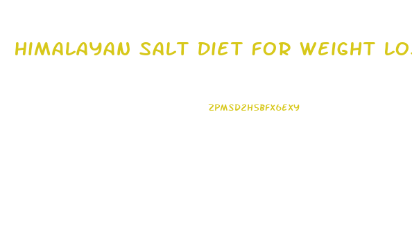 Himalayan Salt Diet For Weight Loss