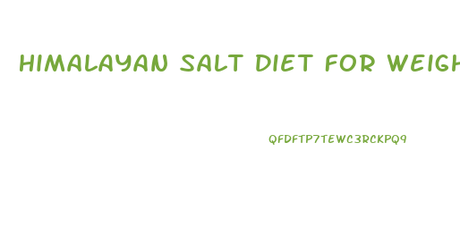 Himalayan Salt Diet For Weight Loss