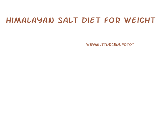 Himalayan Salt Diet For Weight Loss